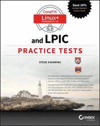 cover of the book CompTIA Linux+ and LPIC Practice Tests: Exams LX0-103/LPIC-1 101-400, LX0-104/LPIC-1 102-400, LPIC-2 201, and LPIC-2 202