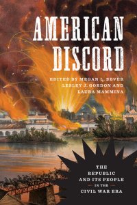 cover of the book American Discord: The Republic and Its People in the Civil War Era