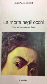 cover of the book La morte negli occhi. Figure dell'Altro nell'antica Grecia