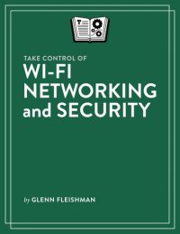 cover of the book Take Control of Wi-Fi Networking and Security