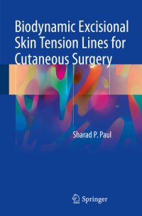 cover of the book Biodynamic Excisional Skin Tension Lines for Cutaneous Surgery