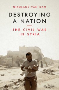 cover of the book Destroying a Nation: The Civil War in Syria