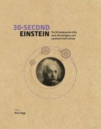 cover of the book 30-Second Einstein: The 50 fundamentals of his work, life and legacy, each explained in half a minute