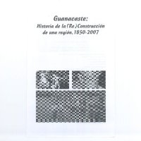 cover of the book Guanacaste: historia de la (re) construcción de una región 1850-2007