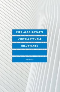 cover of the book L'intellettuale riluttante (Elèuthera)