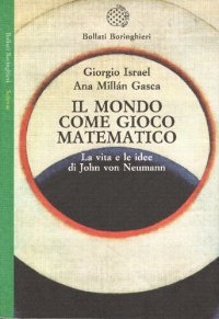 cover of the book Il mondo come gioco matematico. La vita e le idee di john von Neumann