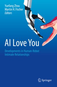 cover of the book AI Love You: Developments in Human-Robot Intimate Relationships