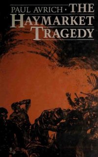 cover of the book The Haymarket Tragedy