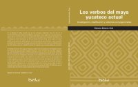 cover of the book Los verbos del maya yucateco actual: investigación, clasificación y sistemas conjugacionales