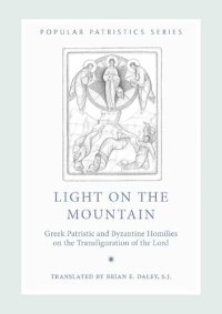 cover of the book Light on the Mountain: Greek Patristic and Byzantine Homilies on the Transfiguration of the Lord (Popular Patristics Series Book 48)