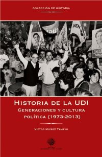 cover of the book Historia de la UDI: Generaciones y cultura política (1973-2013)