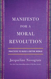 cover of the book Manifesto for a Moral Revolution: Practices to Build a Better World