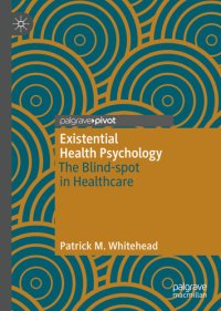 cover of the book Existential Health Psychology: The Blind-spot in Healthcare