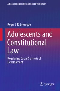 cover of the book Adolescents and Constitutional Law: Regulating Social Contexts of Development