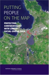 cover of the book Putting people on the map: protecting confidentiality with linked social-spatial  data