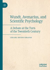 cover of the book Wundt, Avenarius, and Scientific Psychology: A Debate at the Turn of the Twentieth Century