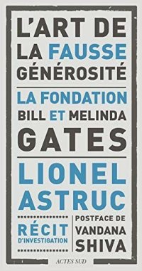 cover of the book L'art de la fausse générosité, la fondation Bill et Melinda Gates