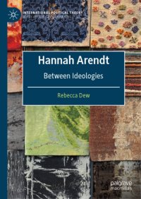 cover of the book Hannah Arendt: Between Ideologies