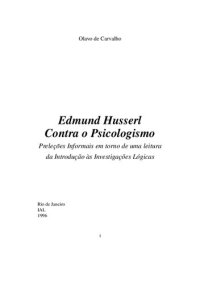 cover of the book Edmund Husserl Contra o Psicologismo: Preleções Informais em torno de uma leitura da Introdução às Investigações Lógicas