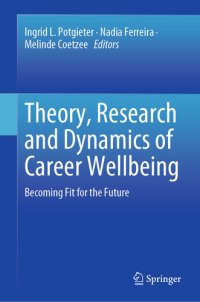 cover of the book Theory, Research and Dynamics of Career Wellbeing: Becoming Fit for the Future