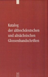 cover of the book Katalog der althochdeutschen und altsächsischen Glossenhandschriften. Bd. 1-6