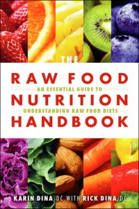 cover of the book Raw Food Nutrition Handbook, The: An Essential Guide to Understanding Raw Food Diets