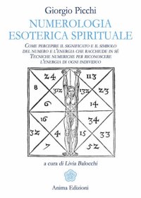 cover of the book Numerologia esoterica e spirituale. Come percepire il significato e il simbolo del numero e l'energia che racchiude in sé. Tecniche numeriche per riconoscere l'energia di ogni individuo