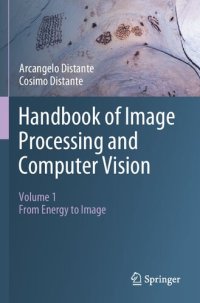 cover of the book Handbook of Image Processing and Computer Vision: Volume 1: From Energy to Image