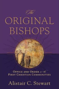 cover of the book The Original Bishops: Office and Order in the First Christian Communities