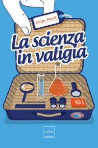 cover of the book La scienza in valigia