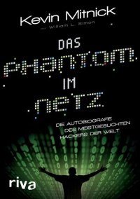 cover of the book Das Phantom im Netz · Die Autobiographie des meistgesuchten Hackers der Welt