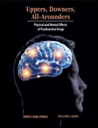 cover of the book Uppers, Downers, All-Arounders: Physical and Mental Effects of Psychoactive Drugs