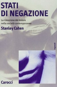 cover of the book Stati di negazione. La rimozione del dolore nella società contemporanea