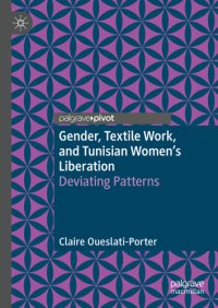 cover of the book Gender, Textile Work, and Tunisian Women’s Liberation