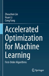 cover of the book Accelerated Optimization for Machine Learning: First-Order Algorithms