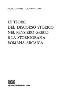 cover of the book Le teorie del discorso storico nel pensiero greco e la storiografia romana arcaica