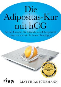 cover of the book Die Adipositas-Kur mit HCG · An der Ursache für Fettsucht und Übergewicht ansetzen und sie für immer beseitigen