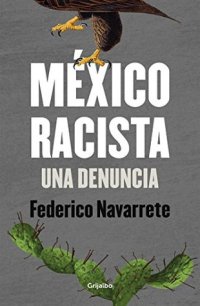 cover of the book México racista: Una denuncia