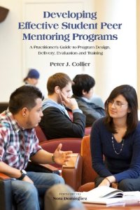 cover of the book Developing Effective Student Peer Mentoring Programs: A Practitioner's Guide to Program Design, Delivery, Evaluation and Training