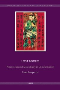 cover of the book Lost Bodies: Prostitution and Masculinity in Chinese Fiction