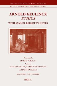 cover of the book Arnold Geulincx' Ethics: With Samuel Beckett's Notes