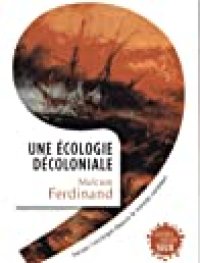 cover of the book Une écologie décoloniale - Penser l’écologie depuis le monde caribéen