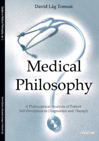 cover of the book Medical Philosophy: A Philosophical Analysis of Patient Self-Perception in Diagnostics and Therapy