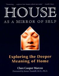 cover of the book House as a Mirror of Self: Exploring the Deeper Meaning of Home