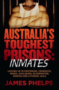 cover of the book Australia's Toughest Prisons: Inmates