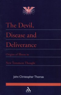 cover of the book The Devil, Disease and Deliverance: Origins of Illness in New Testament Thought