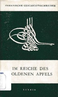 cover of the book Im Reiche des Goldenen Apfels: des türkischen Weltenbummlers Evliyâ C̦elebi denkwürdige Reise in das Giaurenland und in die Stadt und Festung Wien, anno 1665