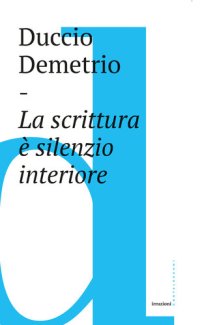 cover of the book La scrittura è silenzio interiore