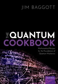 cover of the book The Quantum Cookbook: Mathematical Recipes for the Foundations of Quantum Mechanics