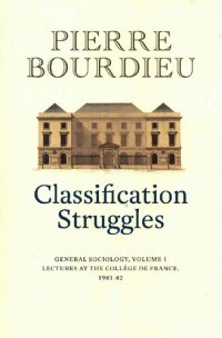 cover of the book Classification Struggles: General Sociology, Volume 1 (1981-1982)